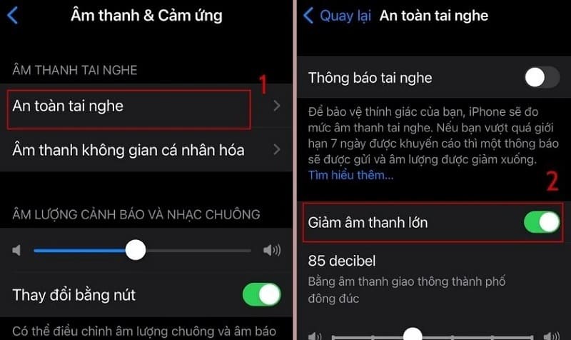 Chọn An toàn tai nghe => Giảm âm thanh lớn trong mục "Âm thanh & Cảm ứng"